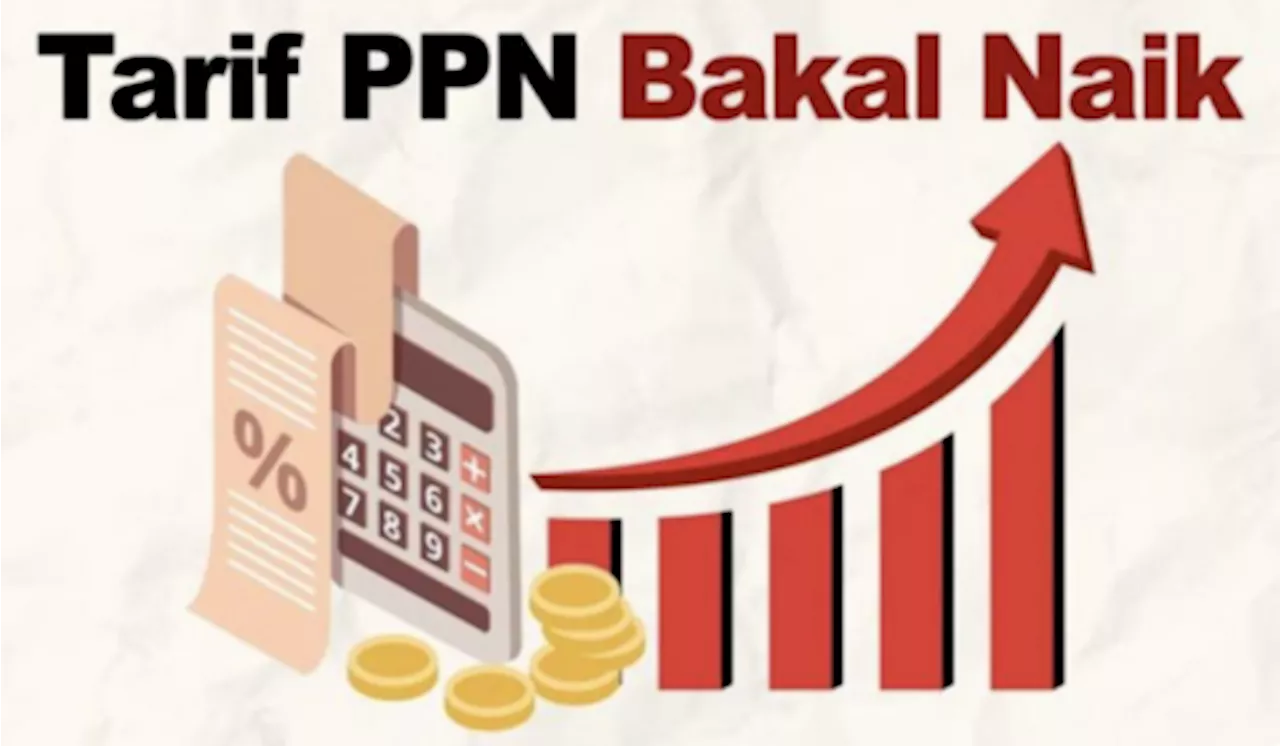 Kenaikan PPN 12 Persen Dianggap Memberatkan Masyarakat Menengah ke Bawah