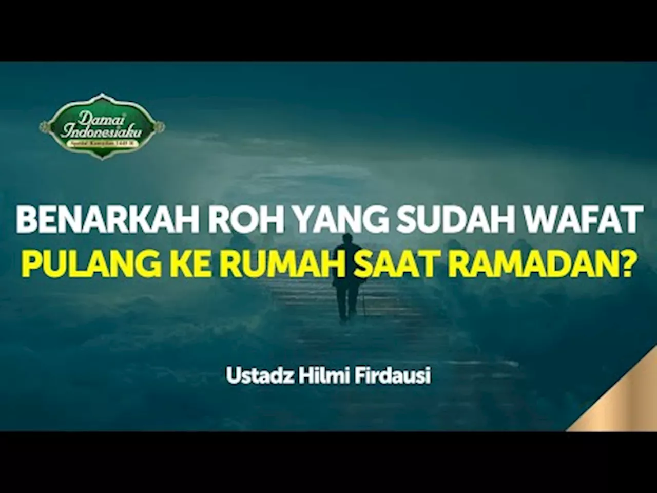 Benarkah Arwah yang Sudah Meninggal Dunia Ada di Dalam Rumah Saat Ramadan?