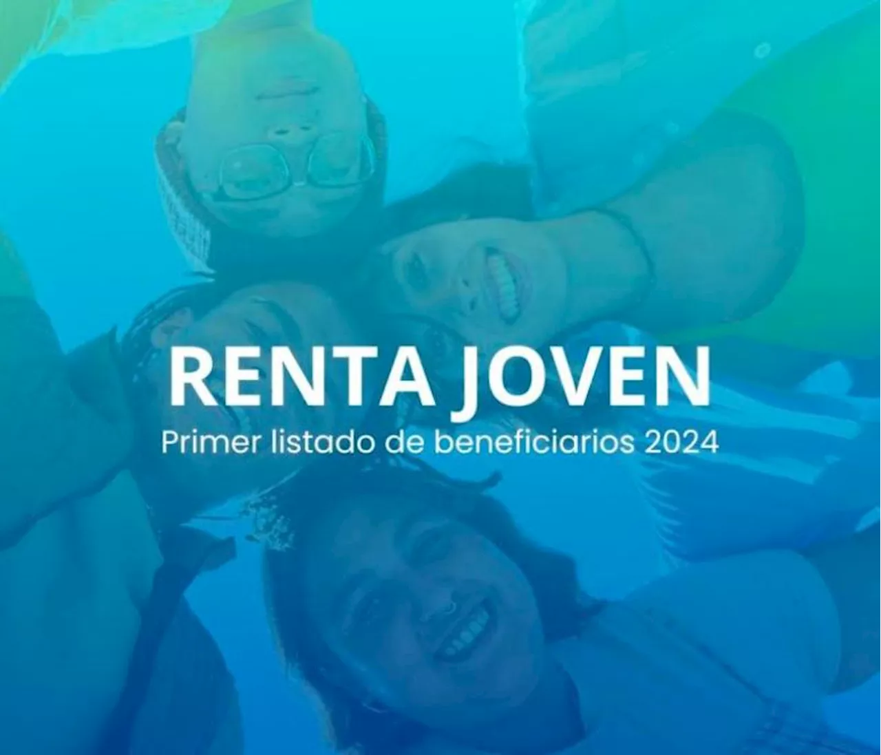 Primer pago de Renta Joven 2024 ¿Quiénes estarán en la lista de