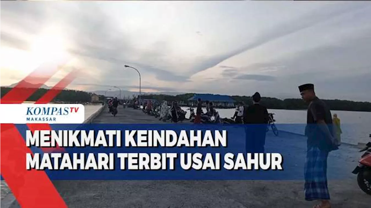 Menikmati Keindahan Matahari Terbit Usai Sahur