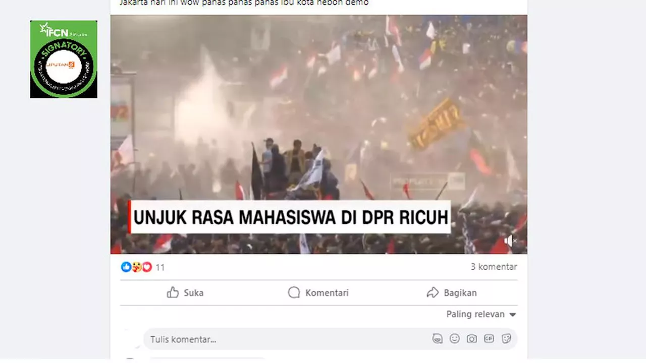 Cek Fakta: Demo Mahasiswa Ricuh di DPR Dalam Video Ini Bukan pada 20 Maret 2024