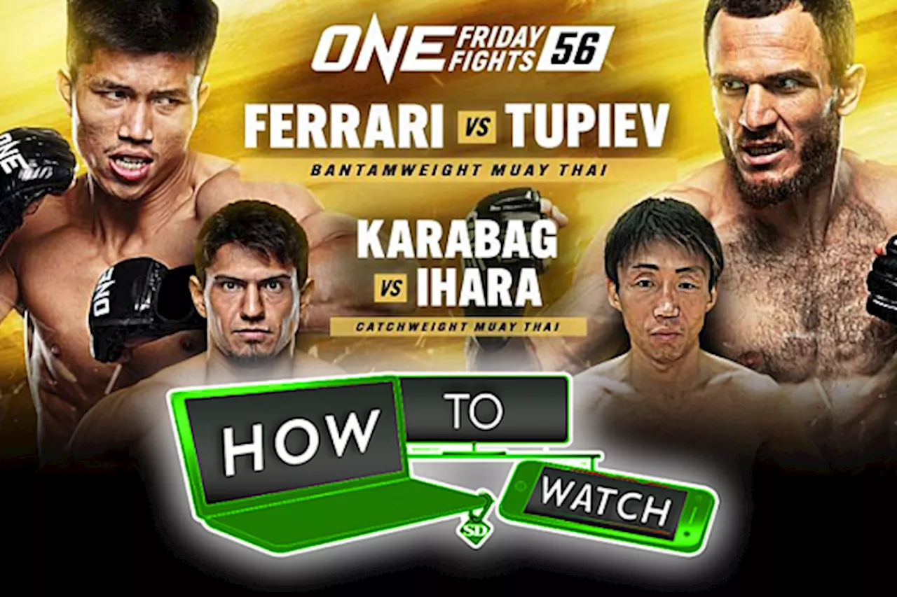 How to Watch ONE Friday Fights 56