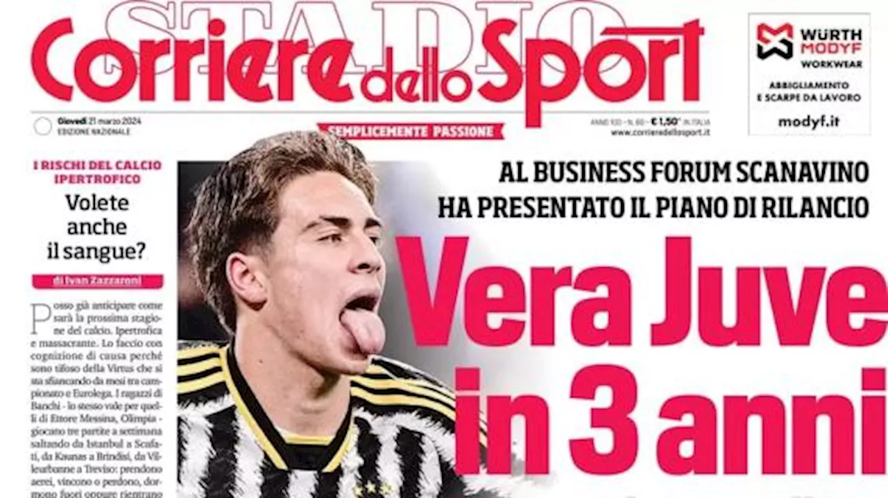 L'apertura del Corriere dello Sport sulle parole di Scanavino: 'Vera Juventus in 3 anni'