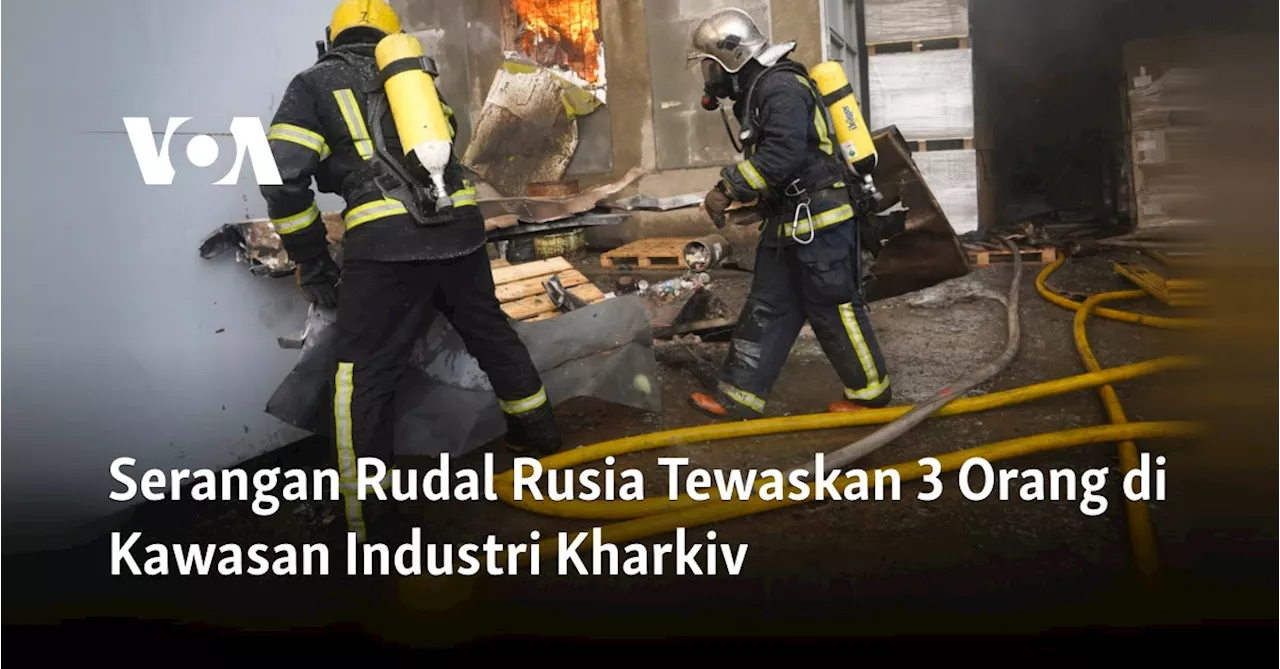 Serangan Rudal Rusia Tewaskan 3 Orang di Kawasan Industri Kharkiv