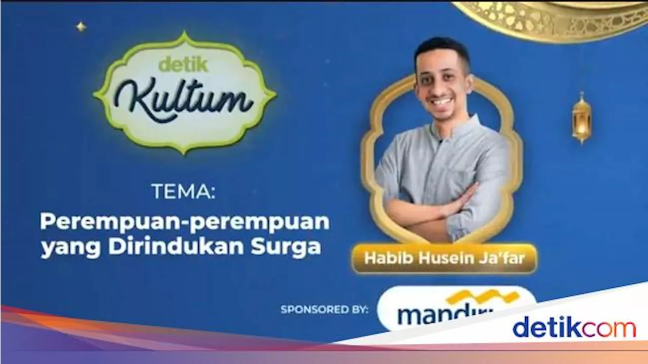 detikKultum Habib Ja'far: Ciri-ciri Perempuan yang Dirindukan Surga