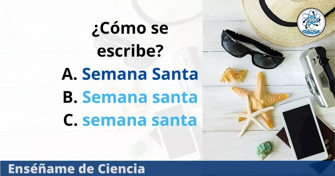 ¿Se escribe «Semana Santa», «Semana santa» o «semana santa»? Esto es lo que dice la RAE