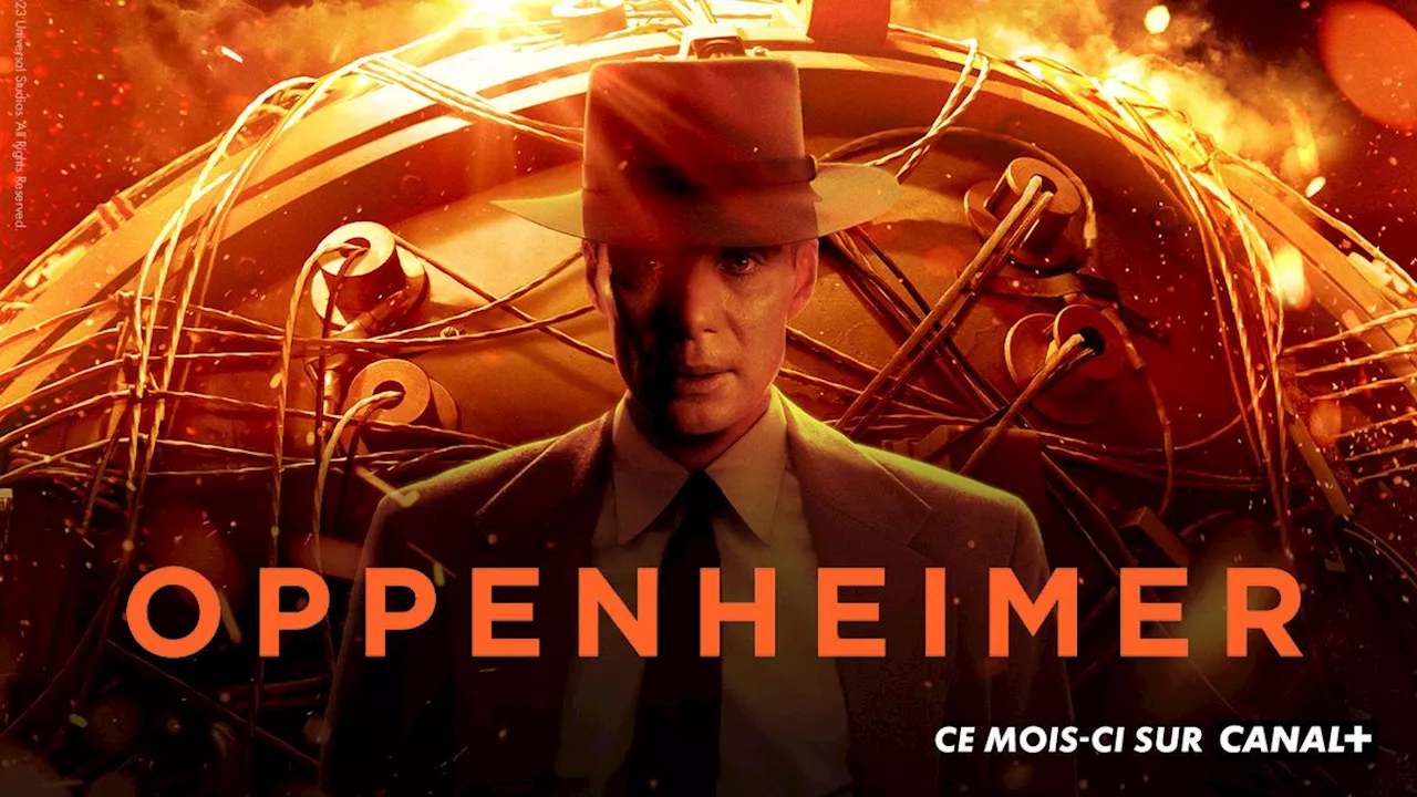 Oppenheimer : le biopic explosif de Christopher Nolan arrive sur CANAL+ !