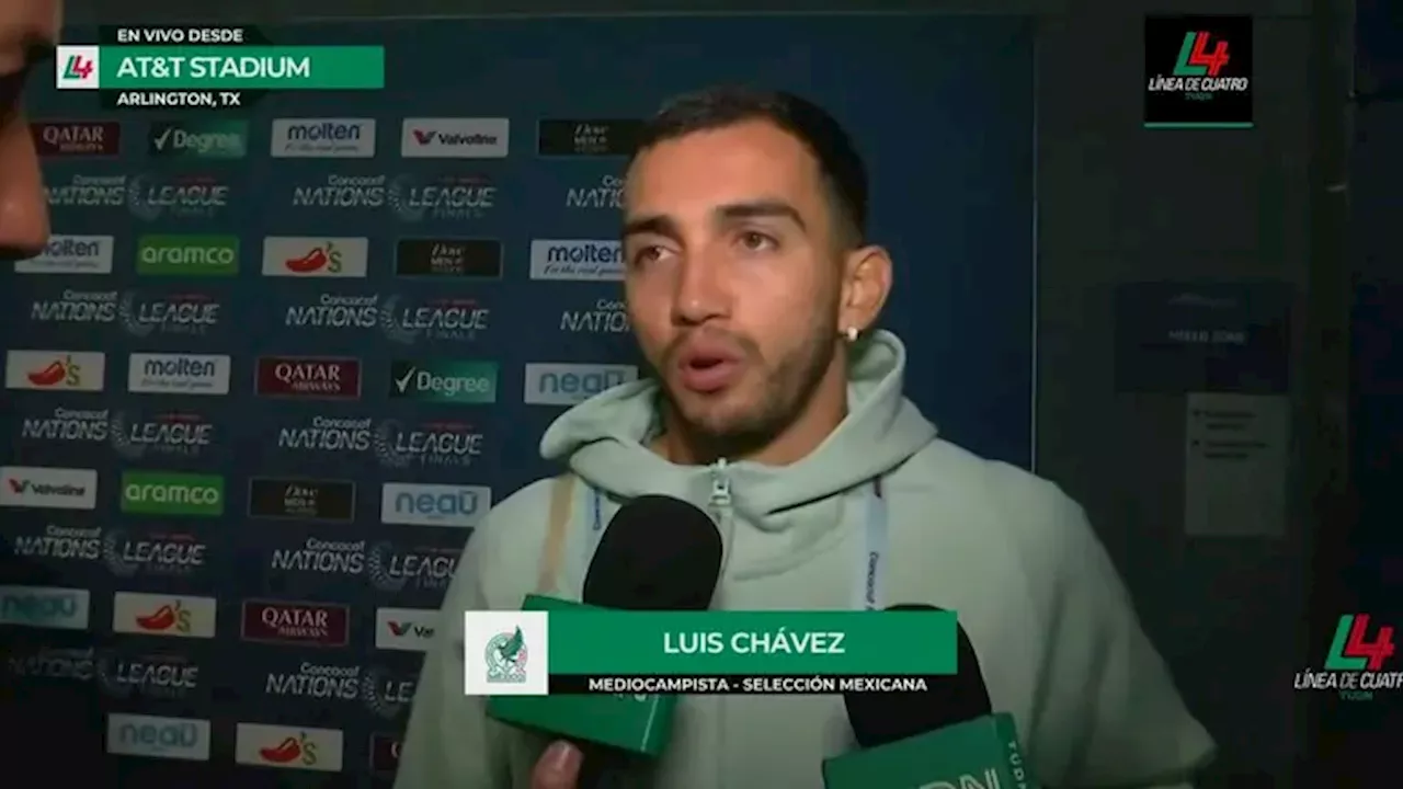 Selección Mexicana: Luis Chávez descarta obsesión por ganar la Nations League