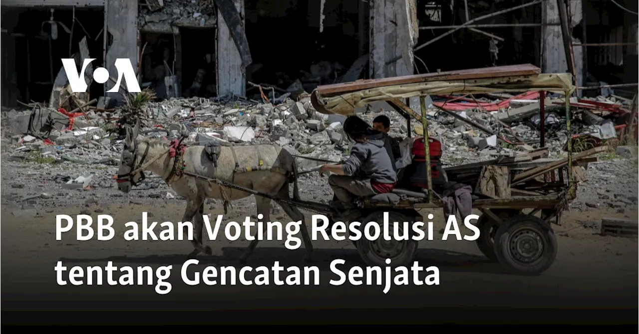 PBB akan Voting Resolusi AS tentang Gencatan Senjata