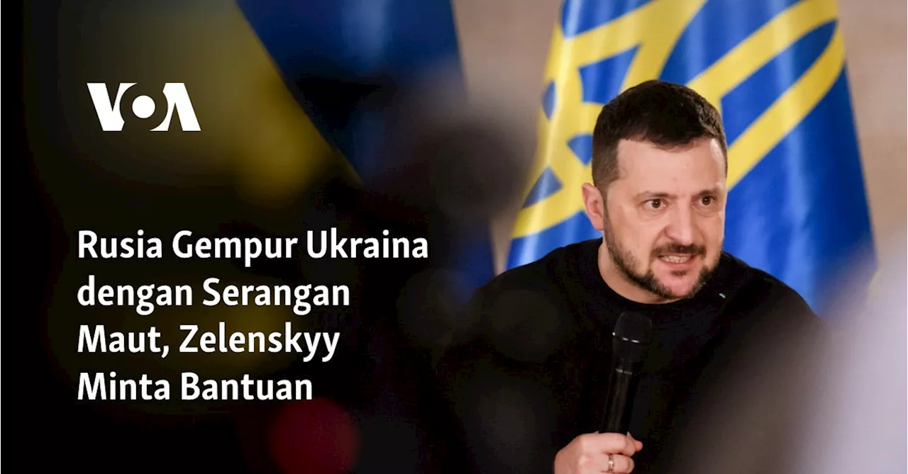 Rusia Gempur Ukraina dengan Serangan Maut, Zelenskyy Minta Bantuan