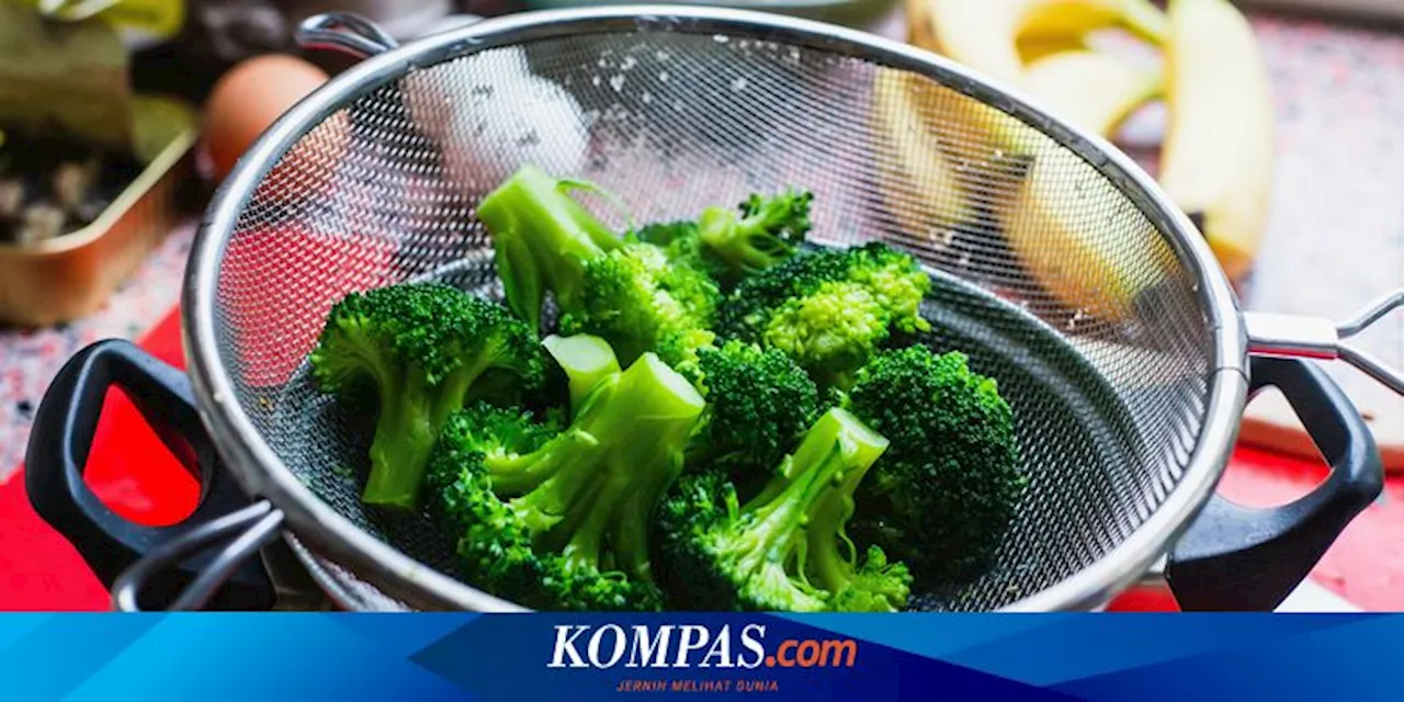 Ilmuwan Ungkap Cara Masak Brokoli yang Sehat