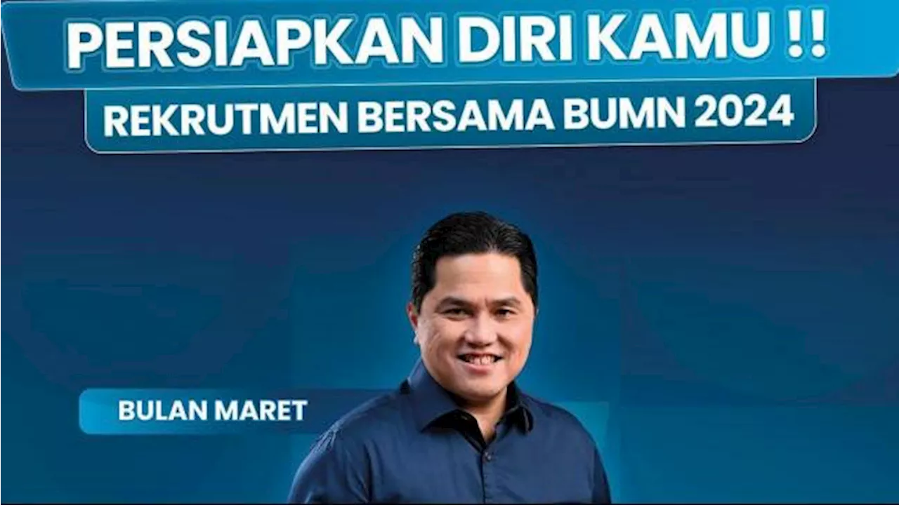 Simak Rincian Jadwal Rekrutmen Bersama BUMN, Deadline 1 April, Ribuan Lowongan Kerja Dibuka