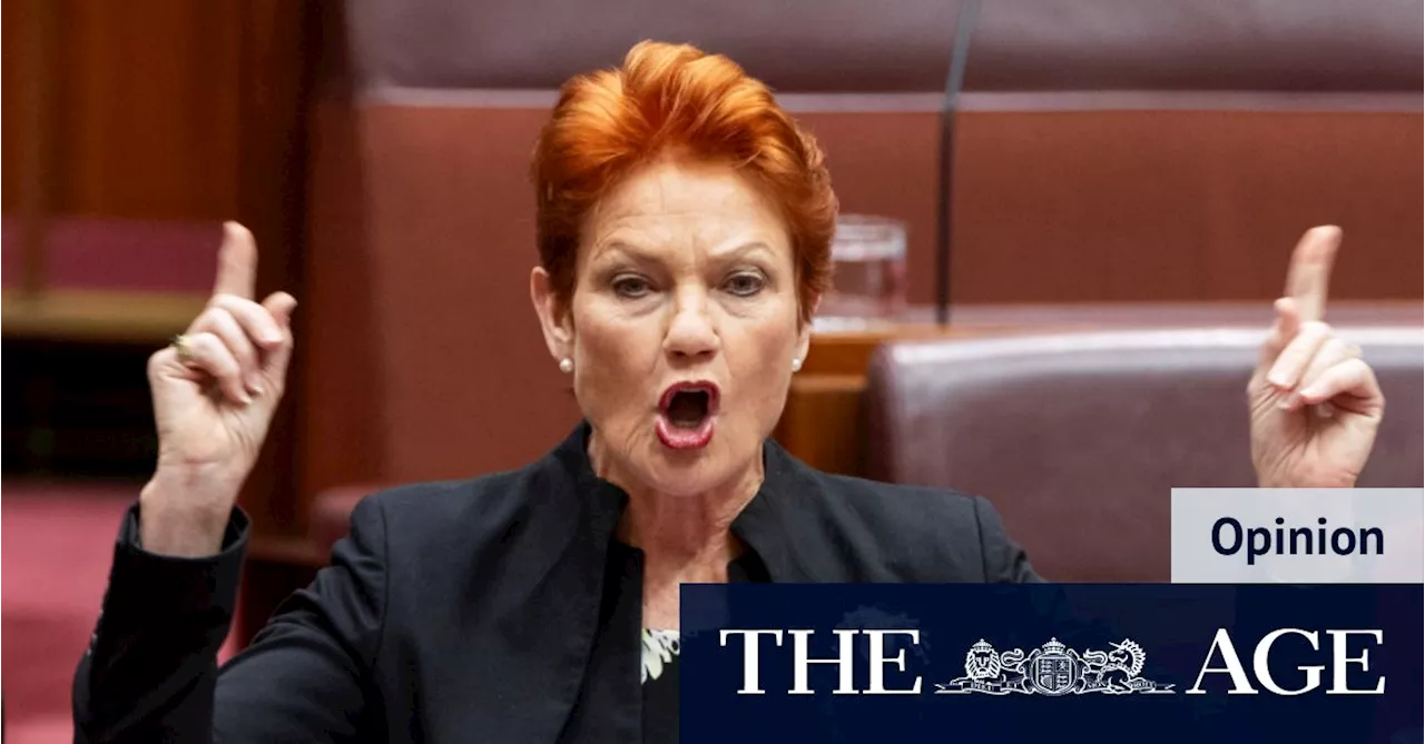 You know your country’s in trouble when Pauline Hanson is claiming vindication