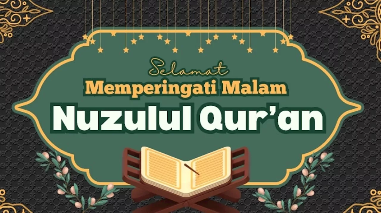 Mengenal Nuzulul Quran: Pengertian, Keistimewaan hingga Link Download Spanduk