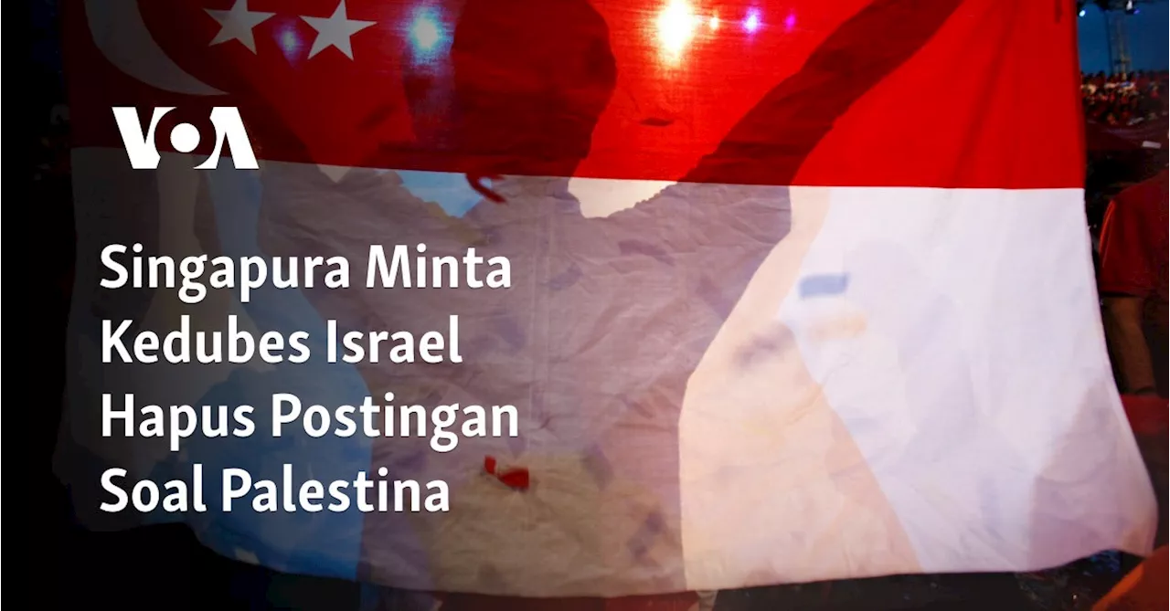 Singapura Minta Kedubes Israel Hapus Postingan Soal Palestina