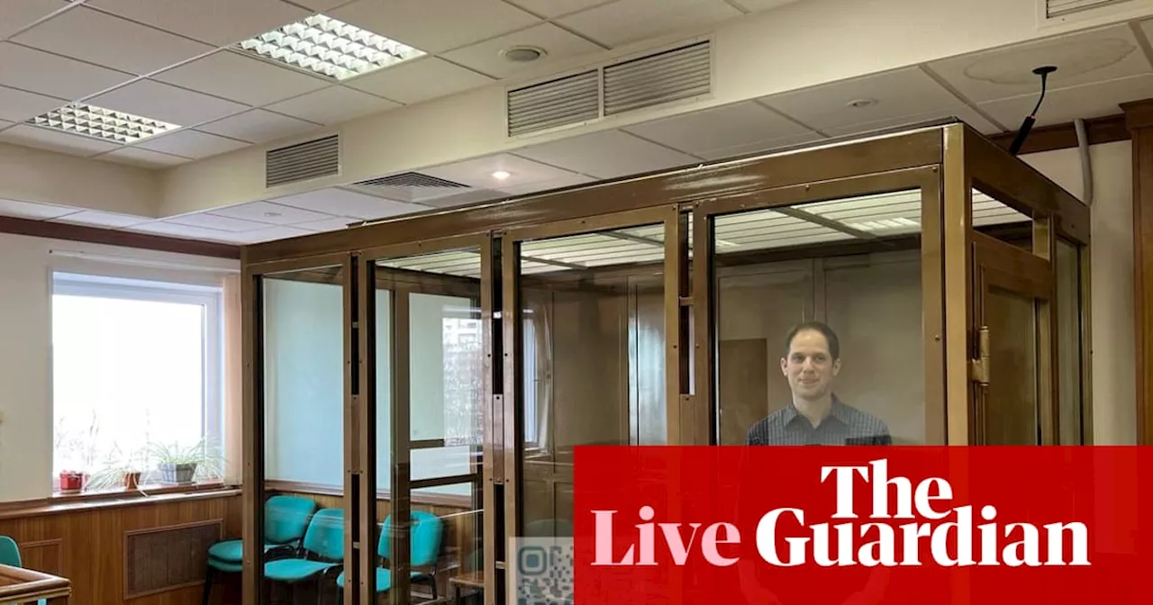 Russia-Ukraine war live: Detention of WSJ reporter Evan Gershkovich extended by Russia