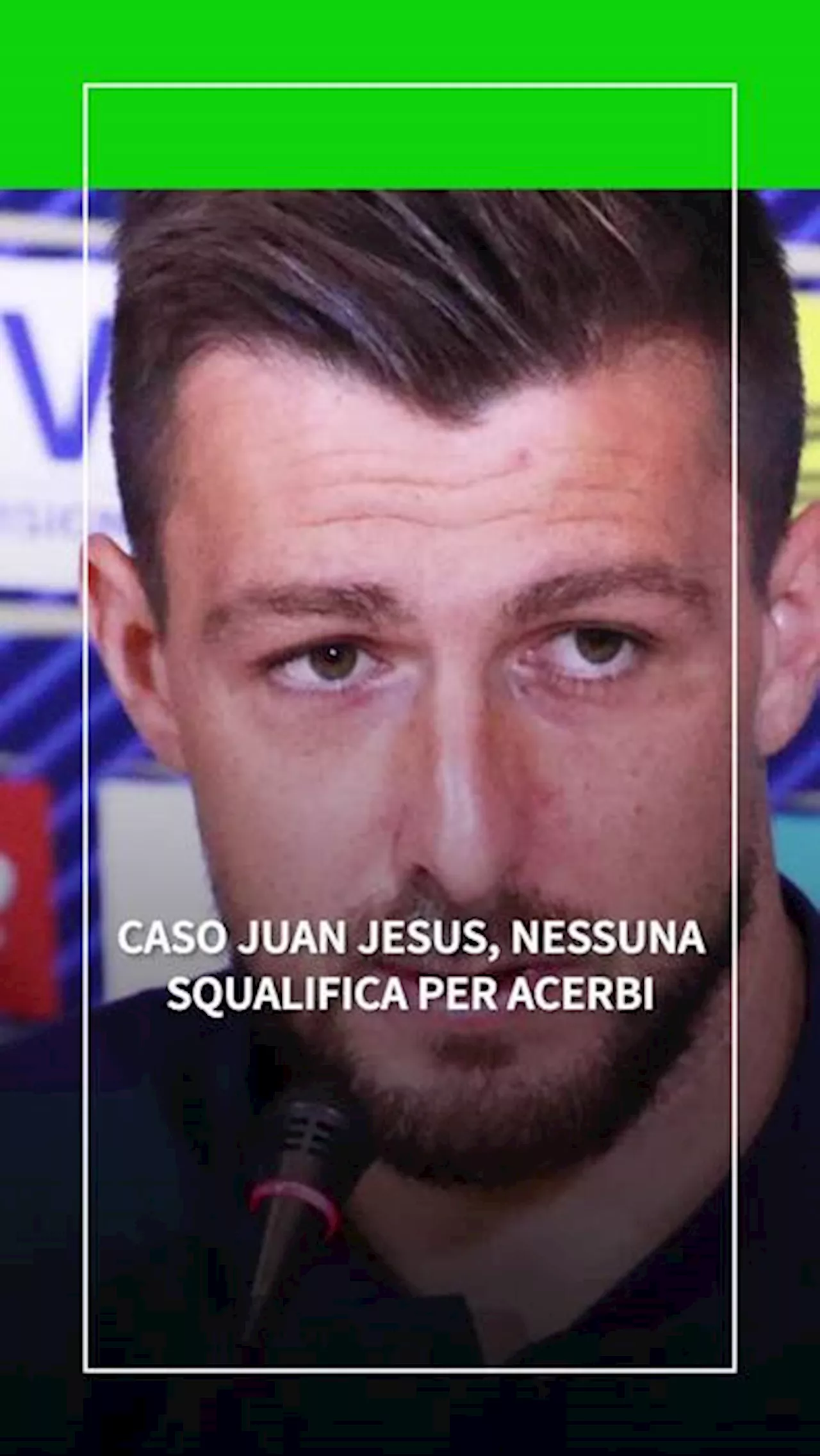 Insulti razzisti a Juan Jesus, nessuna squalifica per Acerbi