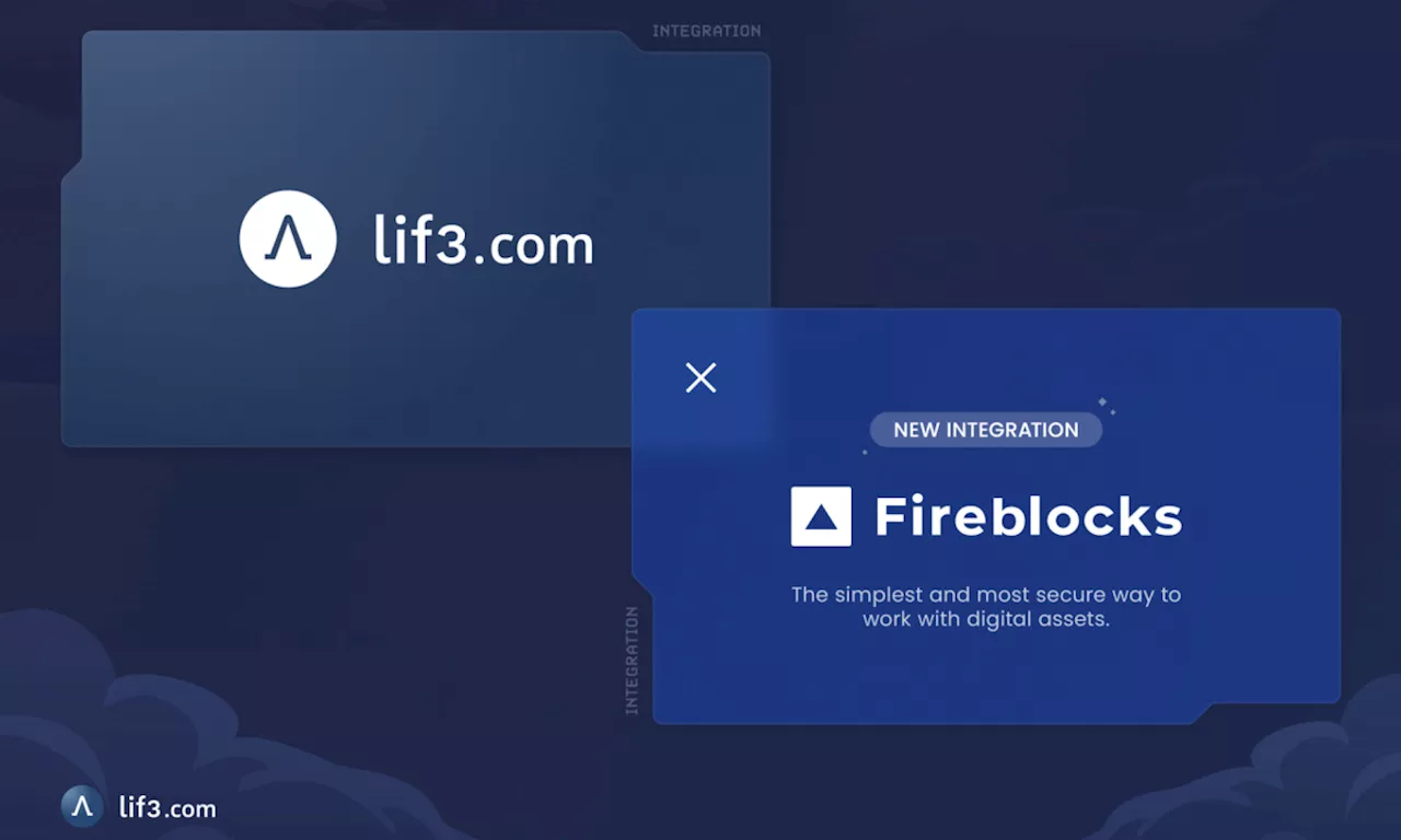 LIF3.com integrates Fireblocks to elevate safety and security in next-generation consumer DeFi