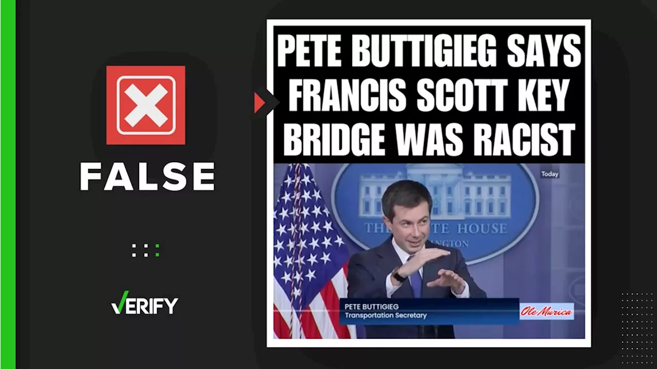 No, Pete Buttigieg did not say Francis Scott Key Bridge was racist