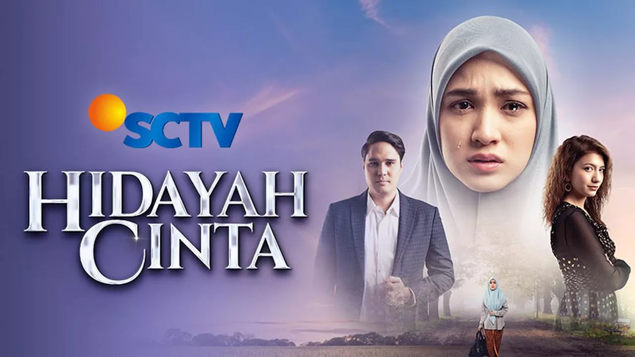 Saksikan Sinetron Hidayah Cinta Episode Rabu 27 Maret 2024 Pukul 16:30 WIB di SCTV, Simak Sinopsisnya