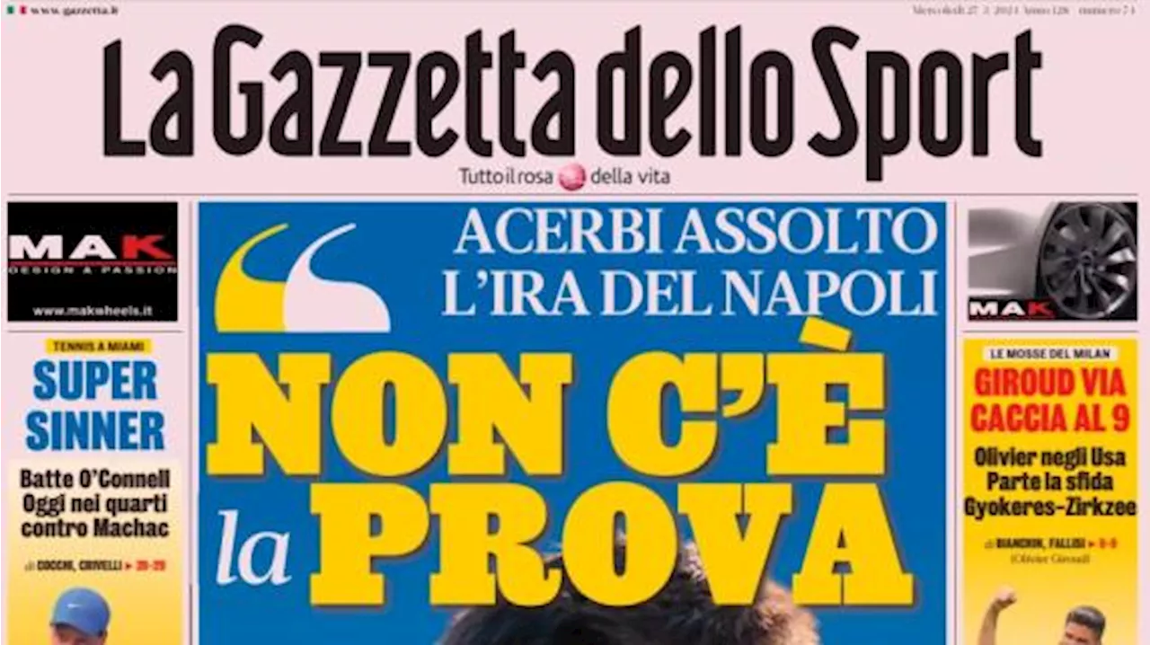 La prima pagina de La Gazzetta dello Sport su Acerbi assolto: 'Non c'è la prova'