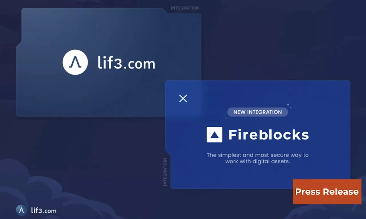 LIF3.com integrates Fireblocks to elevate safety and security in next-generation consumer DeFi