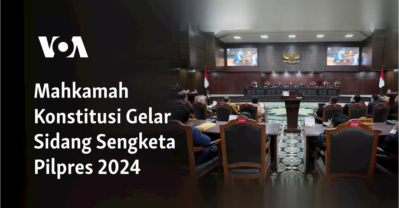 Mahkamah Konstitusi Gelar Sidang Sengketa Pilpres 2024