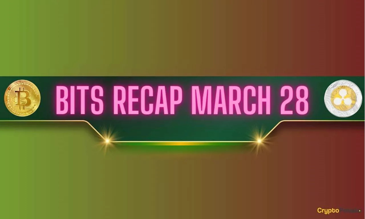 Bitcoin (BTC) Volatility, Ripple (XRP) Price Predictions, and More: Bits Recap March 28