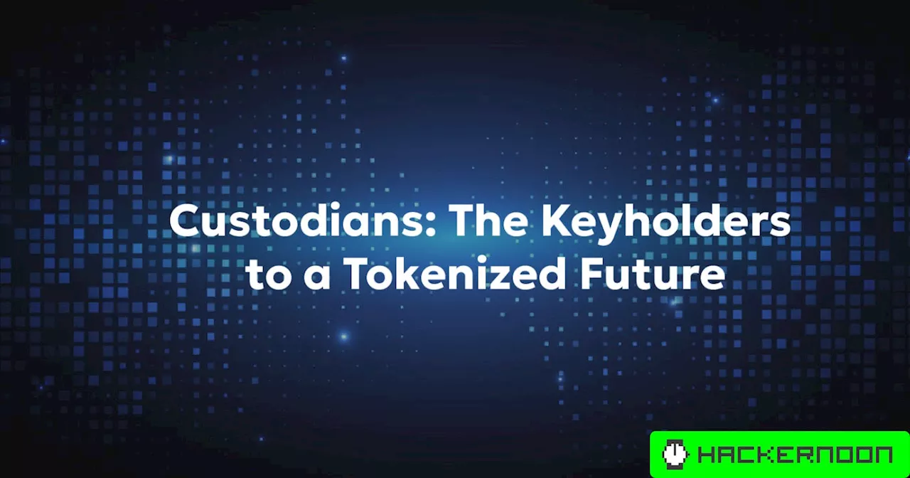 Digital Asset Custodians: Their Impact On Digital Asset Tokenization