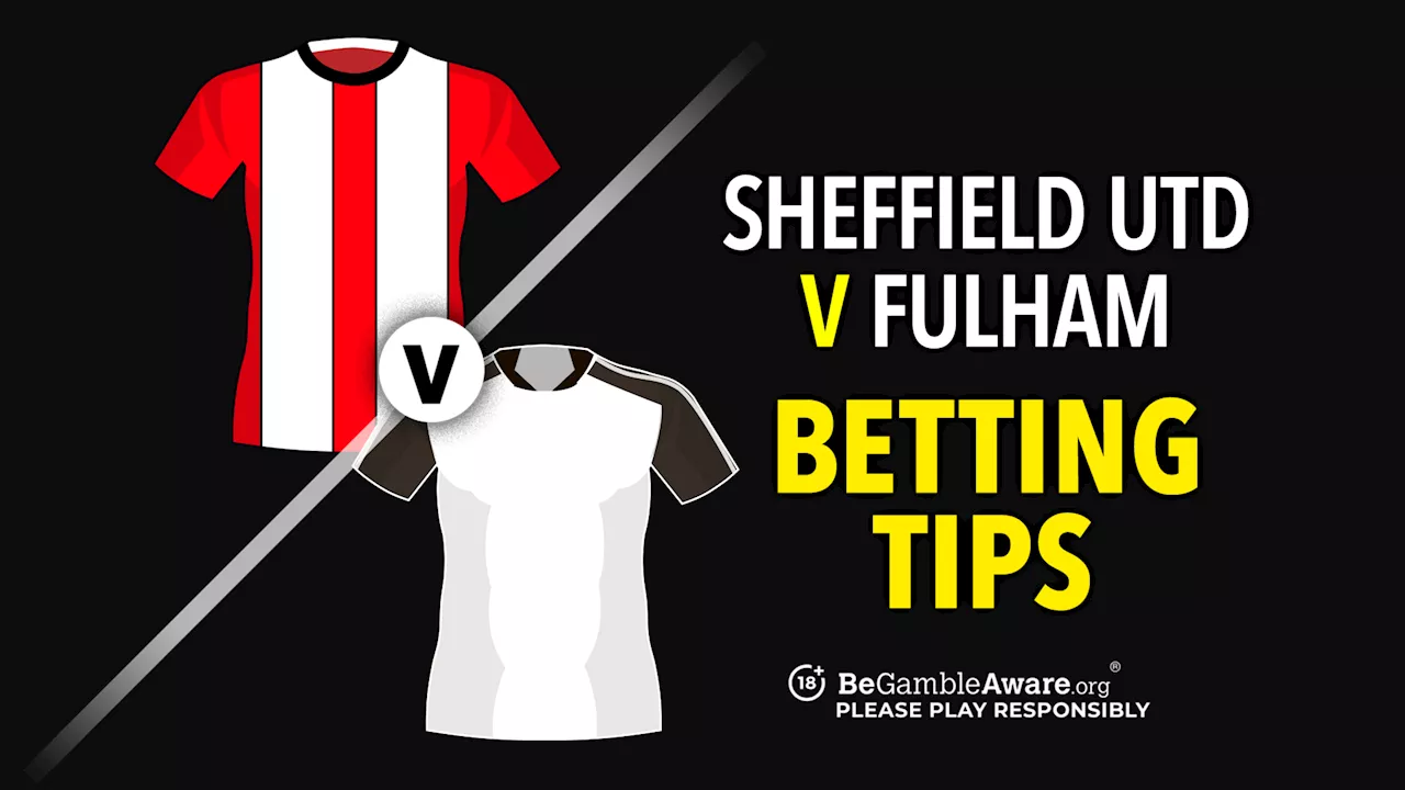 Sheffield United v Fulham preview, odds and betting tips...