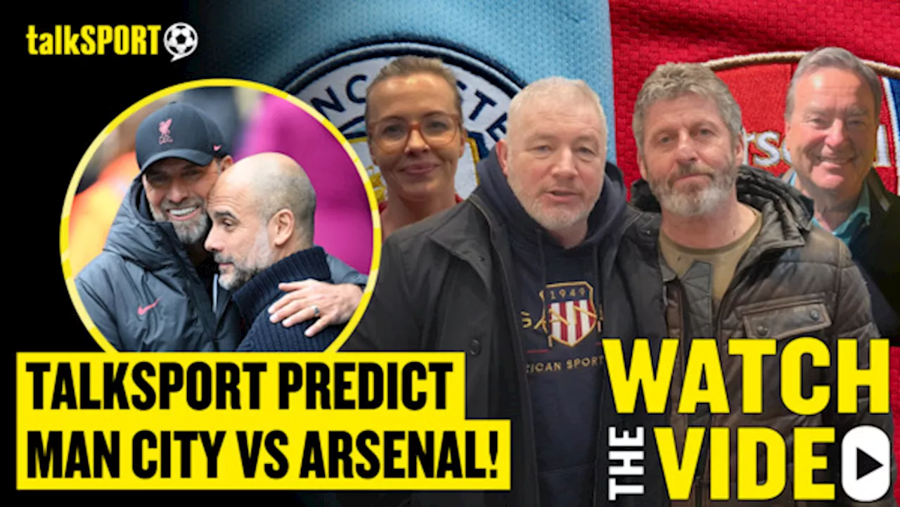 talkSPORT pundits' picks ahead of Manchester City and Arsenal's Premier League title clash