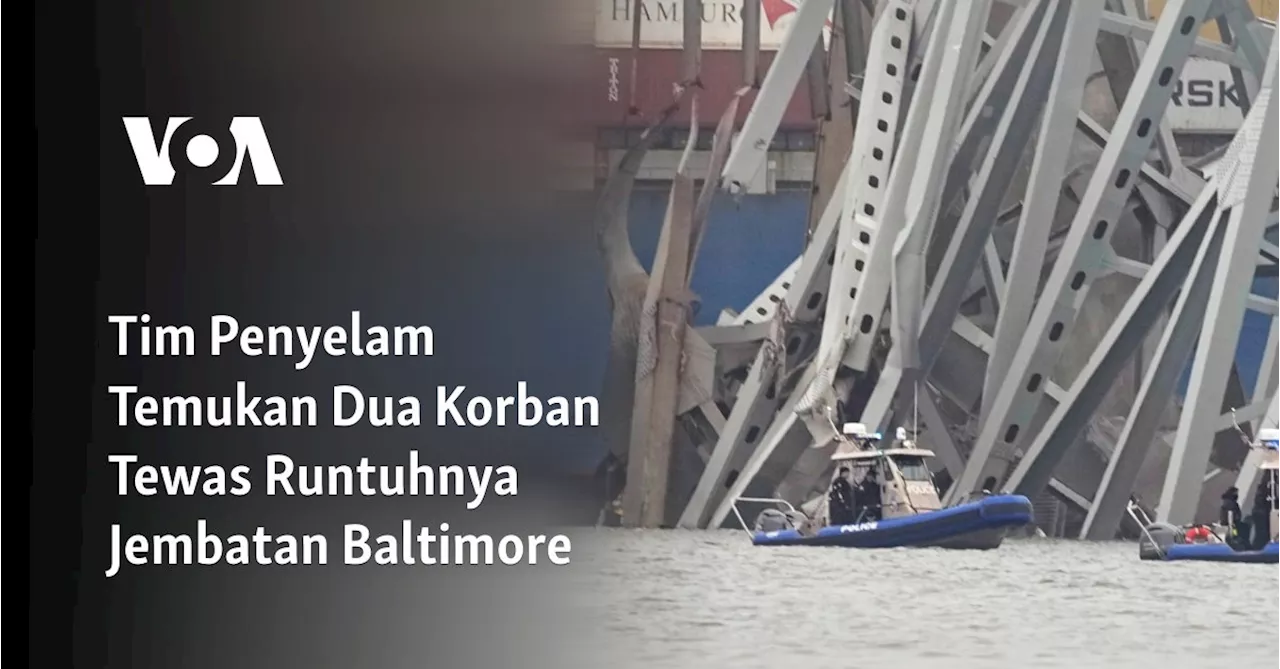 Tim Penyelam Temukan Dua Korban Tewas Runtuhnya Jembatan Baltimore