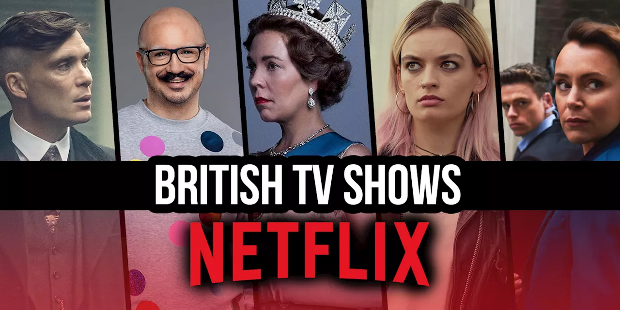 The 19 Best British Shows on Netflix (March 2024)