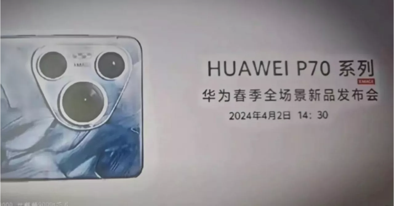 Huawei P70 series launch imminent — Leaks reveal launch date and specs