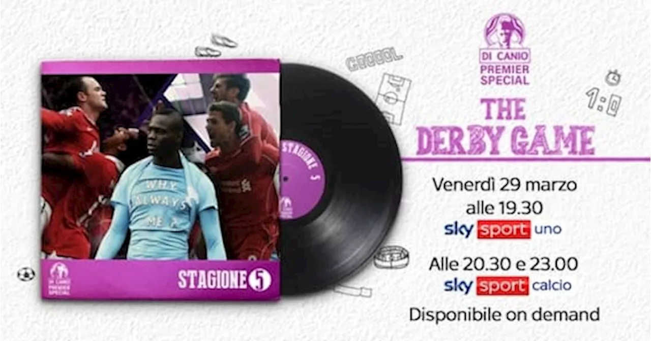 'Di Canio Premier Special: The Derby Game', il terzo episodio stagionale da venerdì su Sky