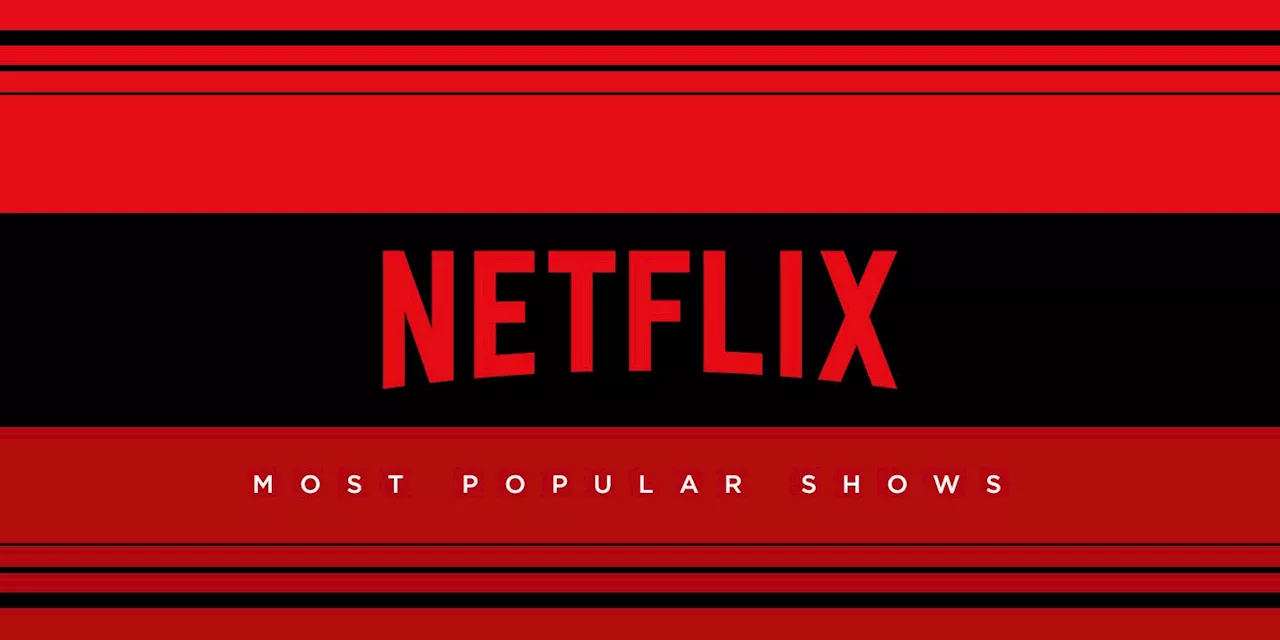 Top 10 Netflix Shows Right Now as Ranked by Netflix Itself