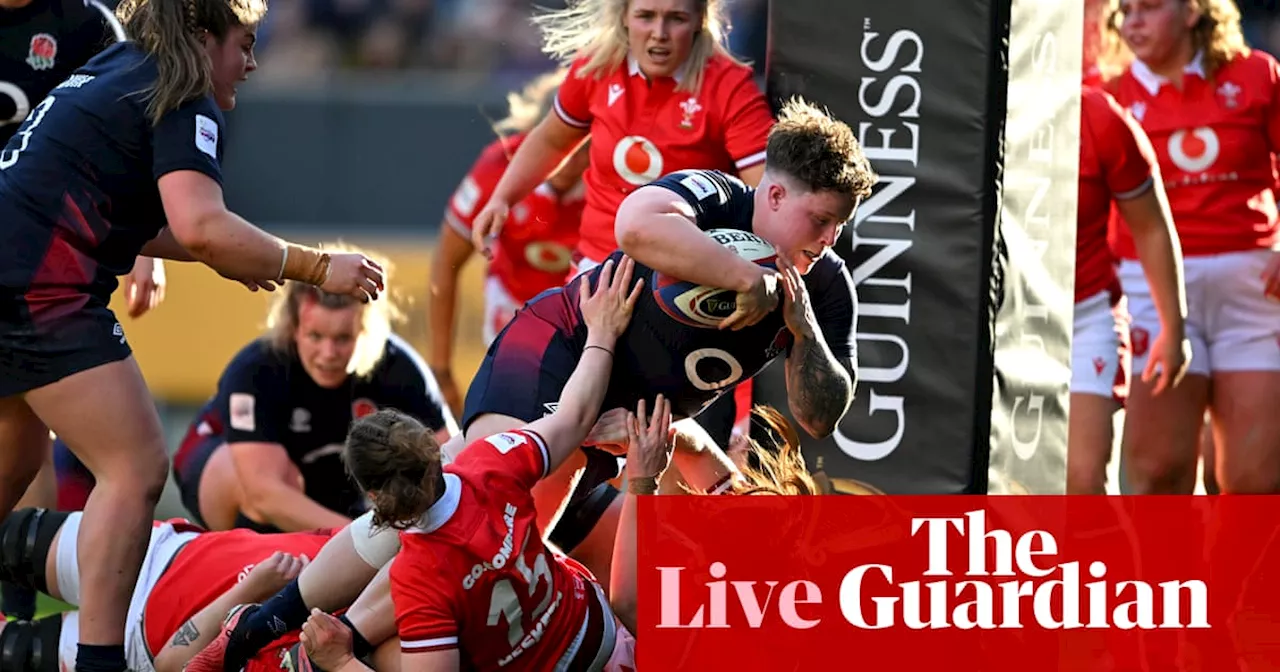 England v Wales: Women’s Six Nations 2024