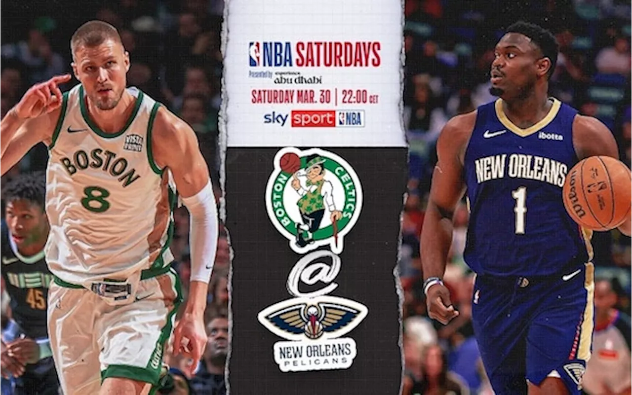 NBA Saturdays: New Orleans ospita Boston alle 22 su Sky Sport NBA