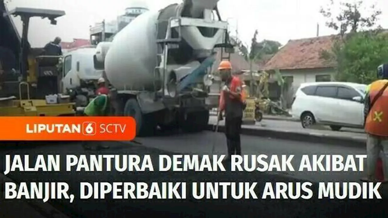 VIDEO: Jalan Pantura di Demak Rusak Akibat Banjir, Diperbaiki Jelang Arus Mudik