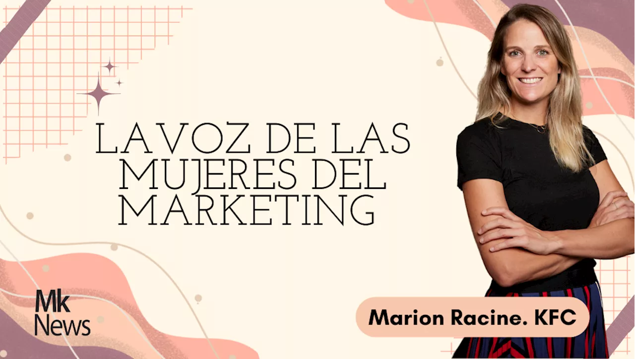 Marion Racine (KFC): 'La publicidad ha abrazado realmente la diversidad y la inclusión'