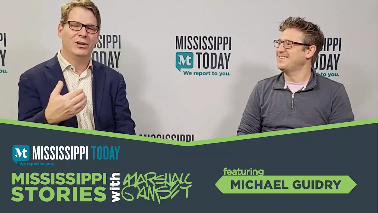 Mississippi Stories: Michael Guidry, new managing editor of Mississippi Today