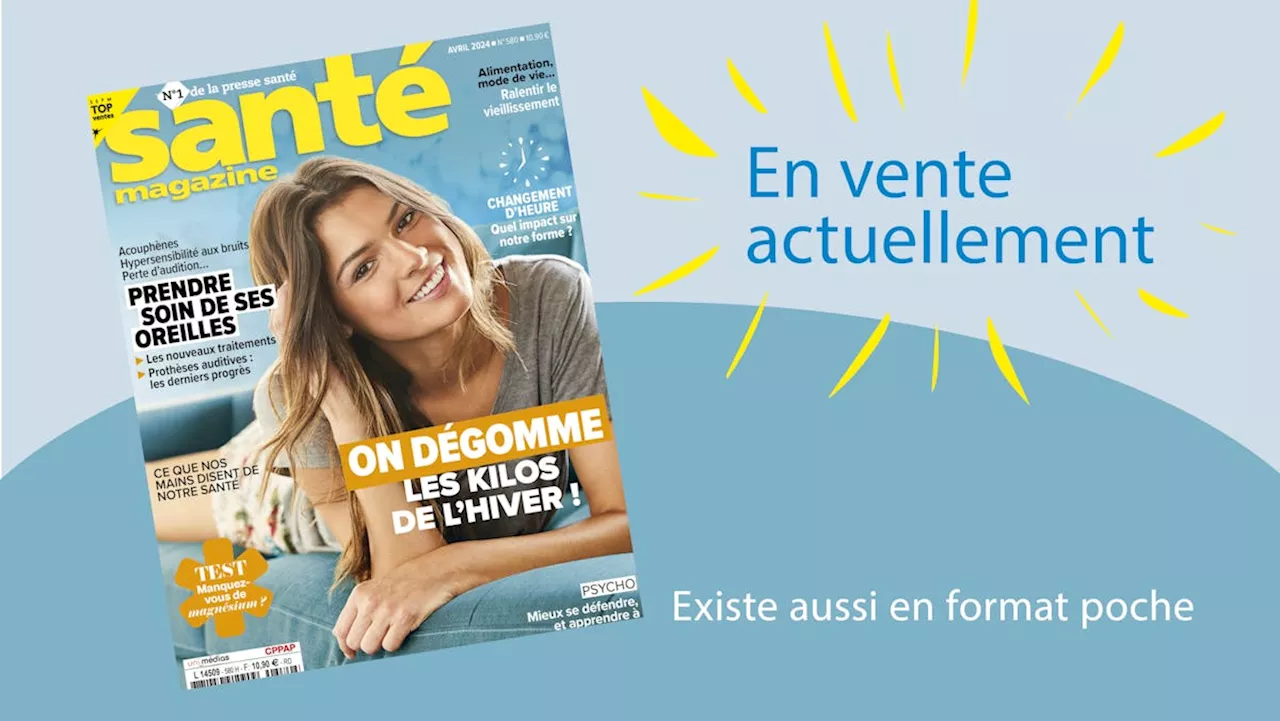 Le Santé magazine d’avril 2024 est sorti !