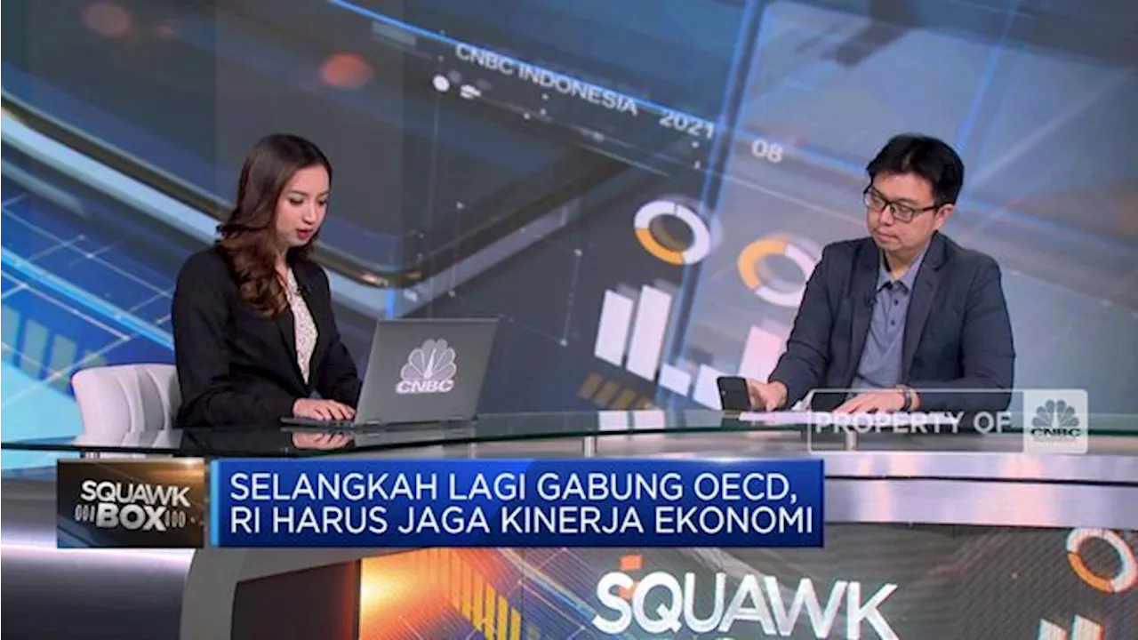 Video: Gabung ke OECD, RI Harus Jaga Kinerja Ekonomi