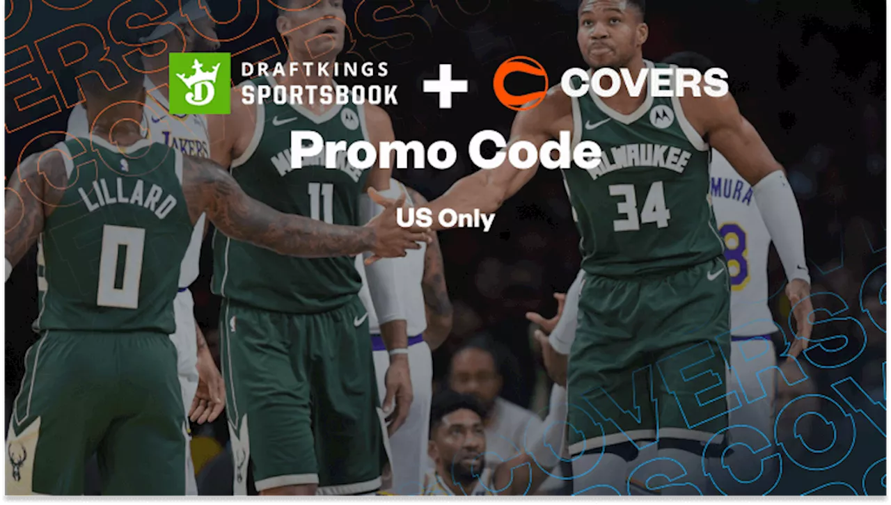 DraftKings Promo Code: $1K Bonus Bets With No Sweat on Bucks vs Lakers