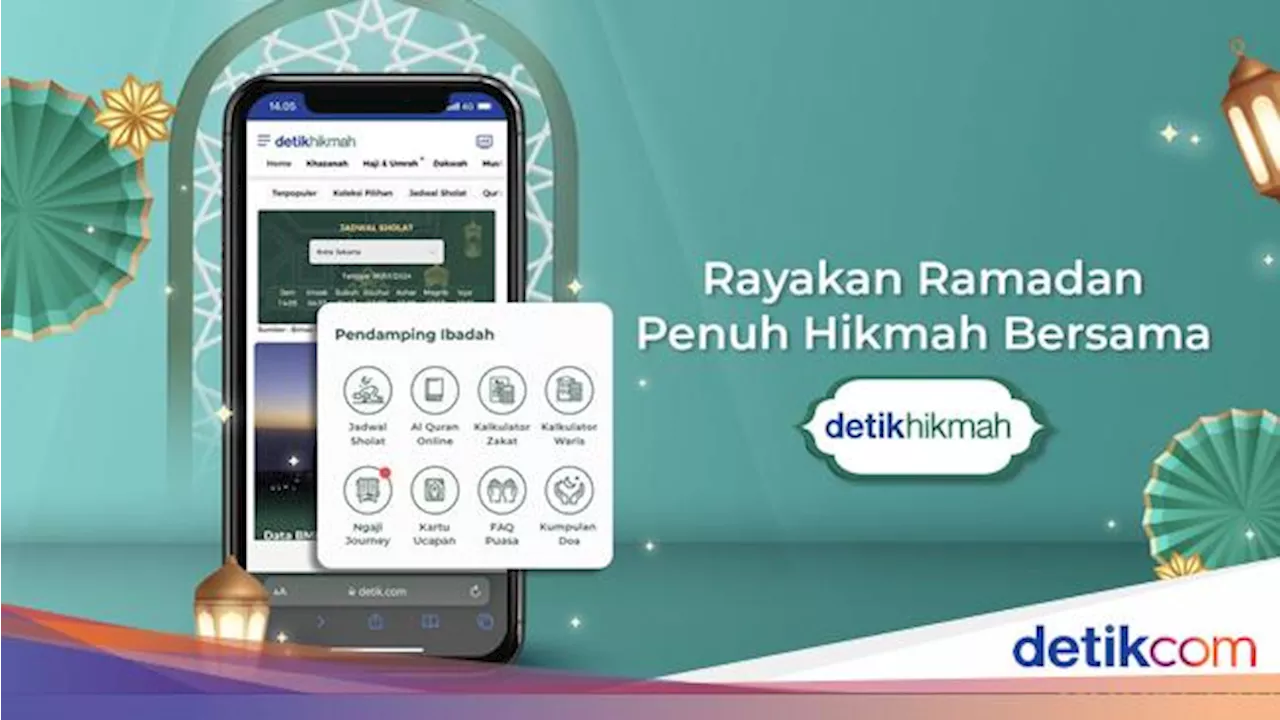 Ramadan Makin Berkah dengan Fitur Pendamping Ibadah detikHikmah, Yuk Cobain!