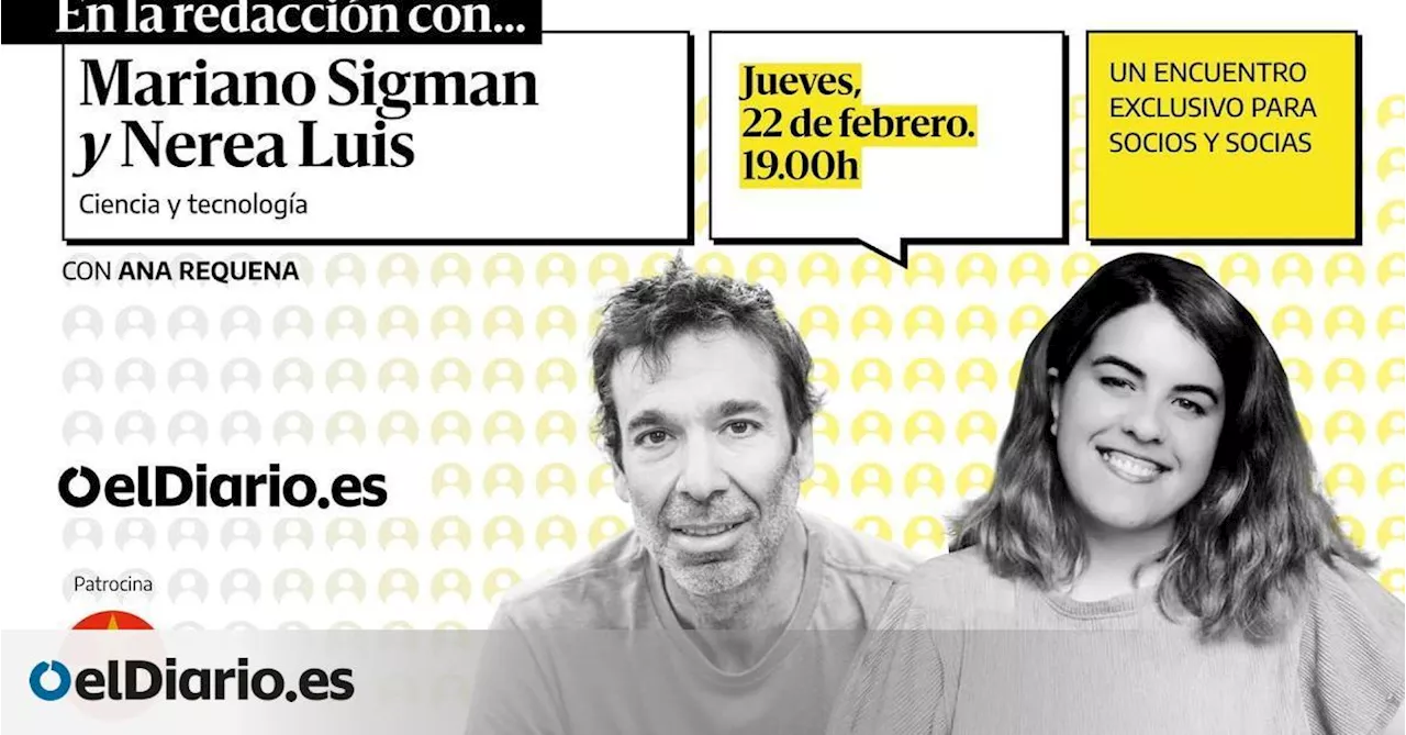 Así fue la conversación sobre Inteligencia Artificial ‘En la redacción con’ Mariano Sigman y Nerea Luis