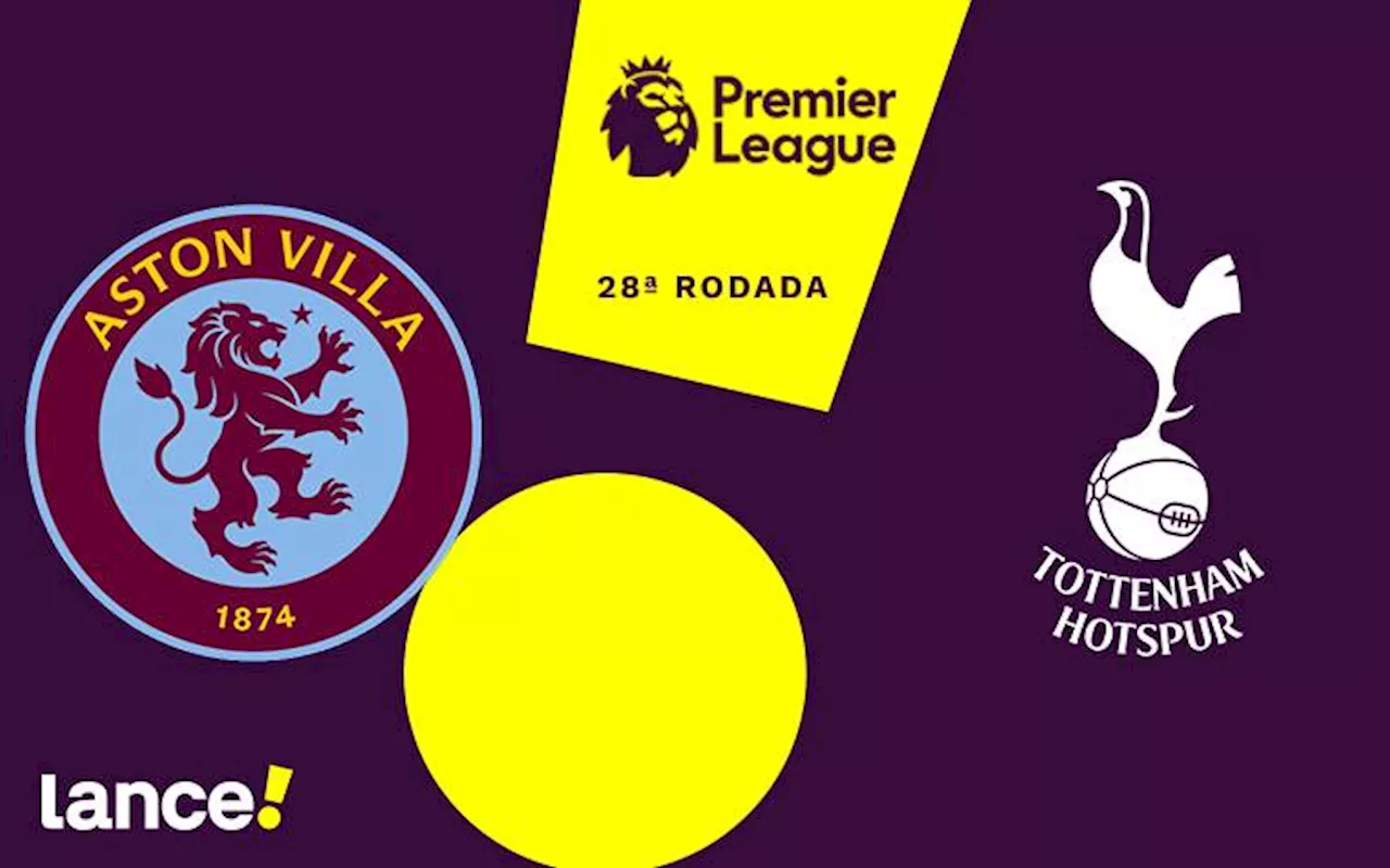 Aston Villa x Tottenham: onde assistir, horário e prováveis escalações da partida pela Premier League