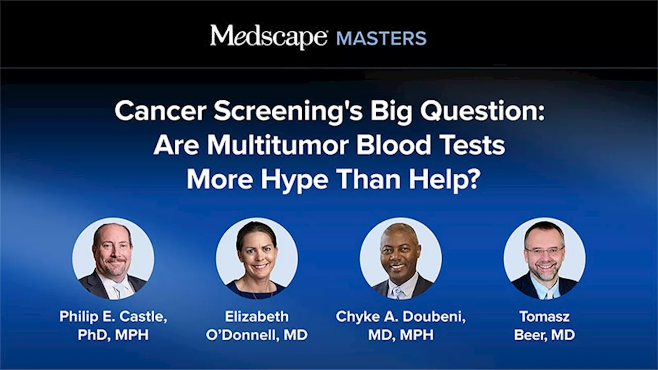 Are Multitumor Blood Tests More Hype Than Help?