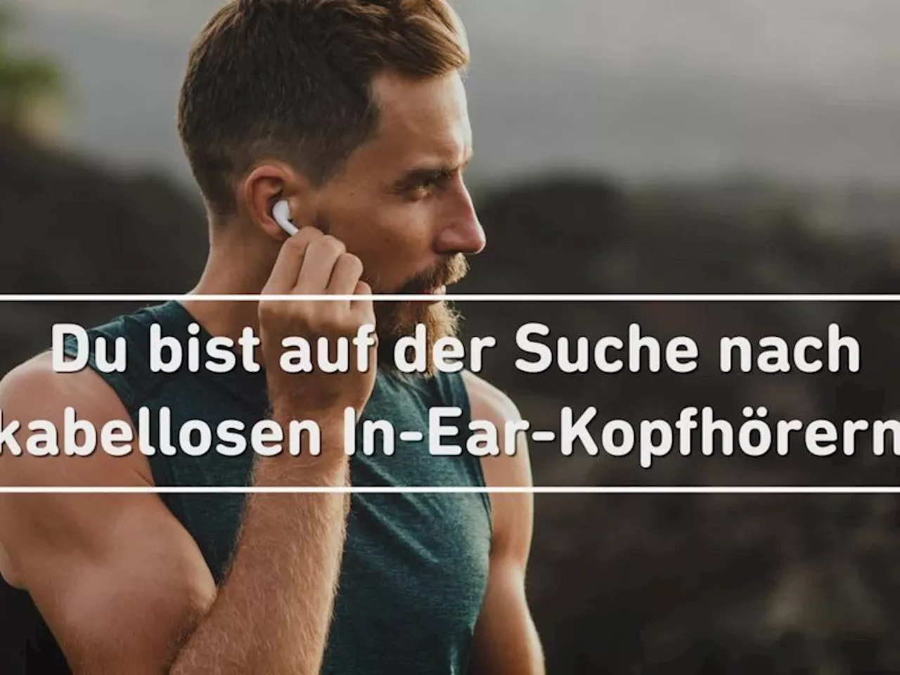 In-Ear-Kopfhörer im Test – Gutes muss nicht teuer sein