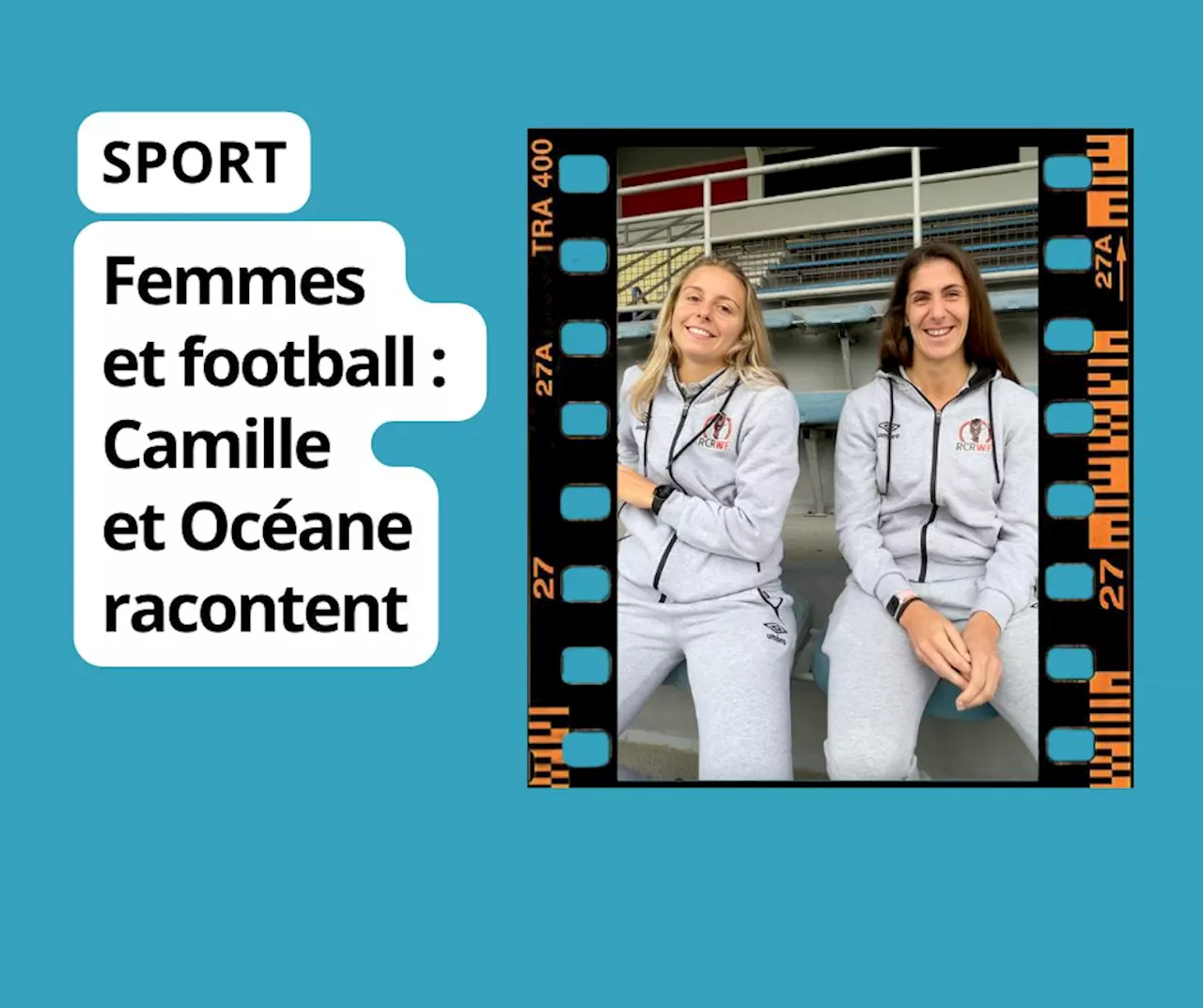 Femmes et Football, Camille et Océane racontent en vidéo